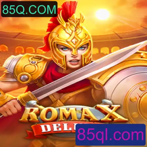 Descubra o Fascinante Mundo de RomaXDeluxe: Um Jogo Inovador em 85Q.COM